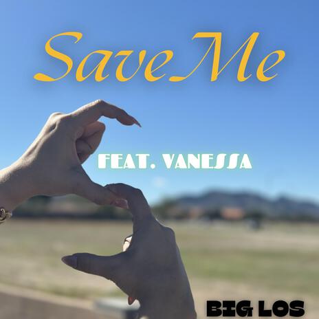 Save Me ft. Vanessa | Boomplay Music