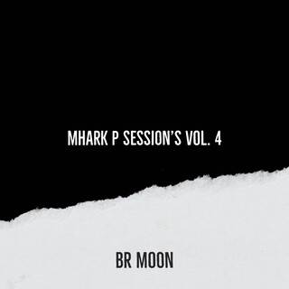 Mhark P Session’s, Vol. 4 ft. BR Moon lyrics | Boomplay Music