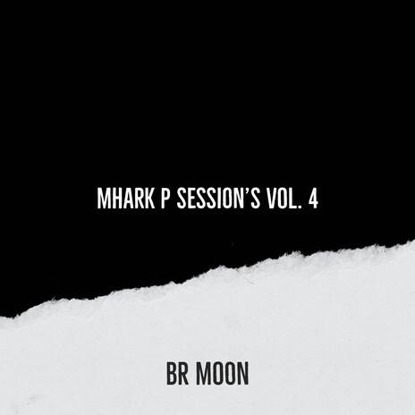 Mhark P Session’s, Vol. 4 ft. BR Moon