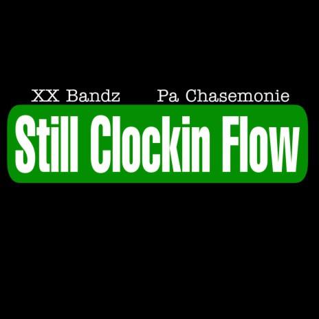 Still Clockin Flow ft. Pa Chasemonie