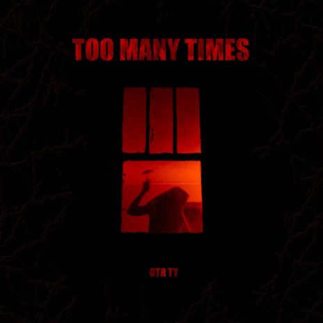 Too Many Times | Boomplay Music