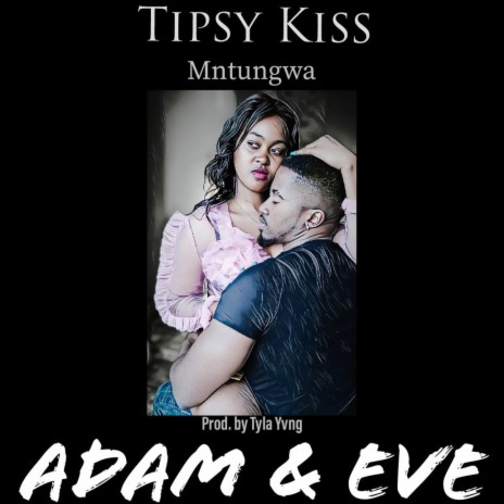 Adam and Eve (feat. Mntungwa) | Boomplay Music