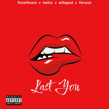 Last You ft. feelinz, willegood & floreson | Boomplay Music