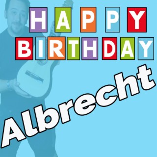 Happy Birthday to You Albrecht - Geburtstagslieder für Albrecht