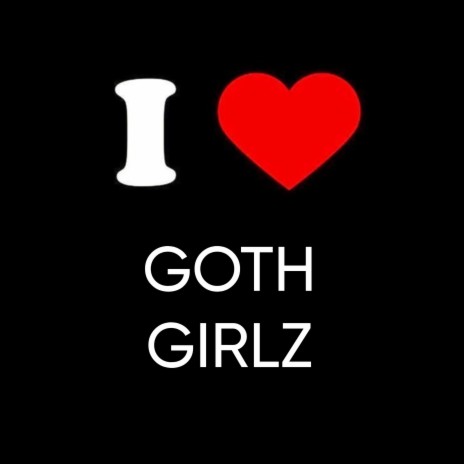 GOTH GIRLZ | Boomplay Music