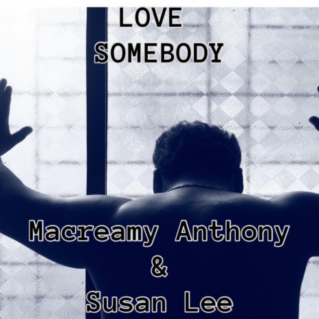 Love Somebody ft. Macreamy Anthony & Lamba Blaq | Boomplay Music