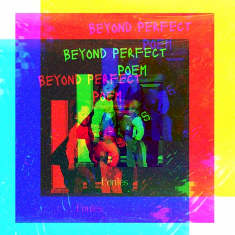 Beyond Perfect Poem ft. Laila Fontes & Kaiyah Fontes | Boomplay Music