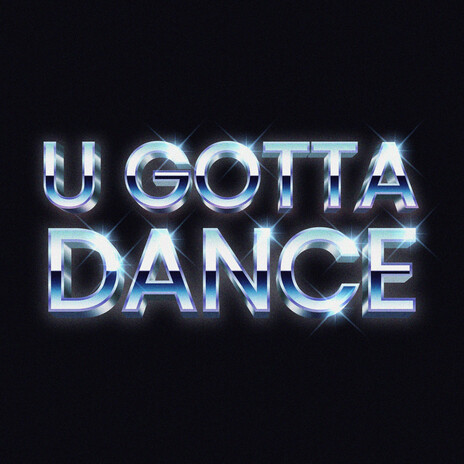 U Gotta Dance ft. Neon NiteClub | Boomplay Music