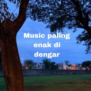 Music Paling Enak Di Dengar