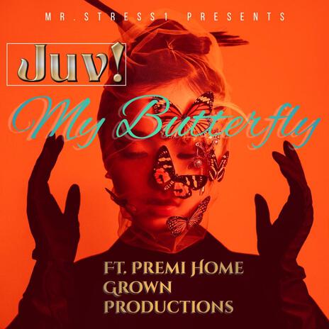 My Butterfly ft. Juv! & Premi | Boomplay Music