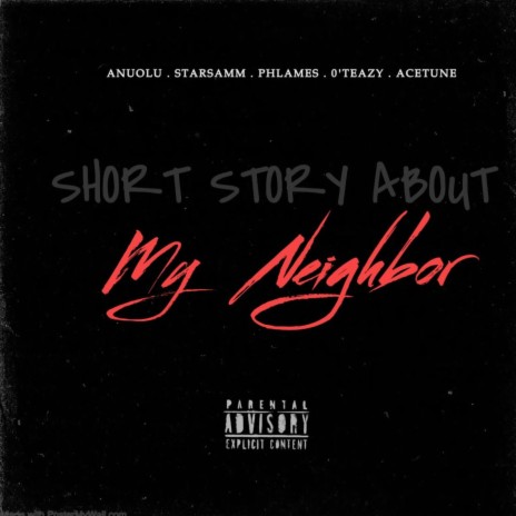 MY NEIGHBOR ft. STARSAMM, PHLAMES, O'TEAZY & ACETUNE | Boomplay Music