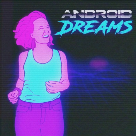 Android Dreams