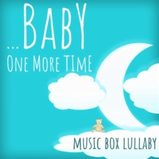 ...Baby One More Time (Music Box Lullaby Version)