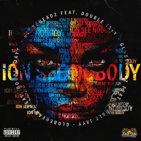 ion see nobody ft. Double Jayy | Boomplay Music