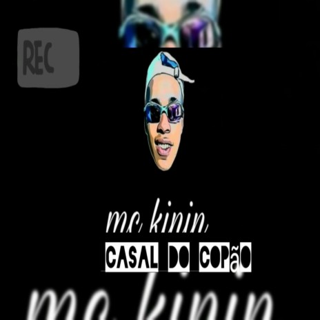 Casal do Copão ft. Mc Kinin | Boomplay Music