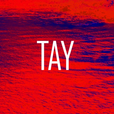TAY | Boomplay Music