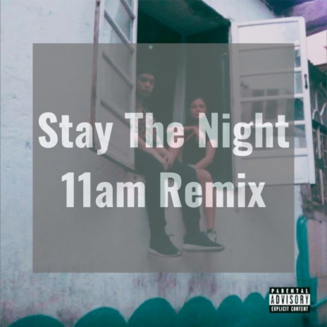 Stay The Night (11am Remix) ft. 11am | Boomplay Music