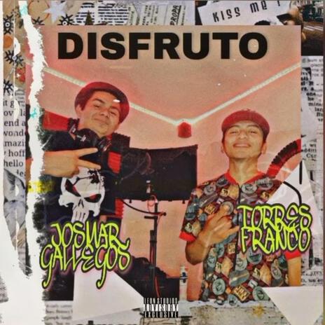 Disfruto ft. torres franco | Boomplay Music