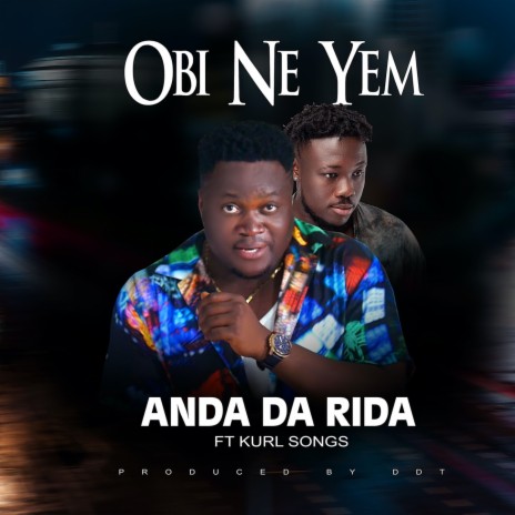 Obi Ne Yem ft. Kurl Songs | Boomplay Music