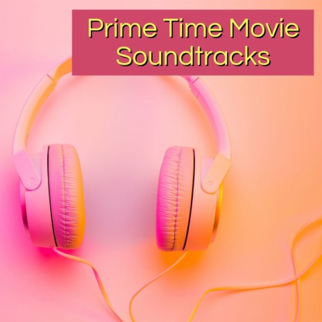 Prime Time Movie Soundtracks
