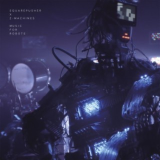 Squarepusher x Z-MACHINES