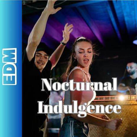 Nocturnal Indulgence | Boomplay Music