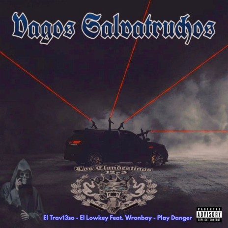 Vagos Salvatruchos ft. El Trav13so, El Lowkey, Wronboy & Play Danger | Boomplay Music