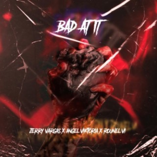 Bad At It (feat. Rounel VI & Jerry Vargas)