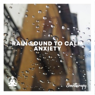 Rain Sound To Calm Anxiety