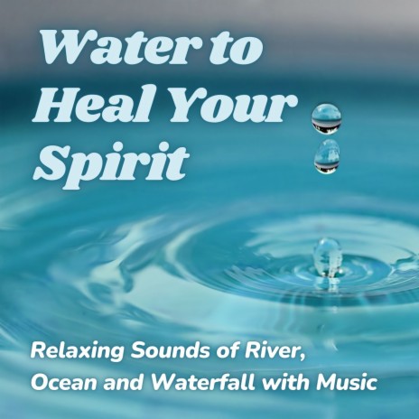 Water to Heal Your Spirit