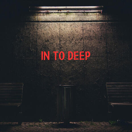 IN TO DEEP | Boomplay Music