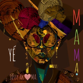 Yé Mama.