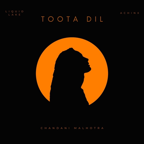 Toota Dil ft. Achinx & Chandani Malhotra | Boomplay Music