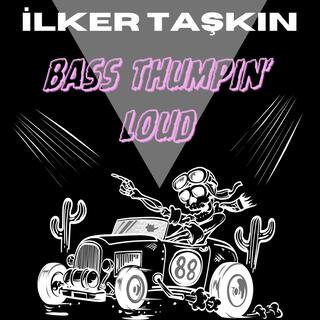 Bass Thumpin' Loud (Radio Edit)