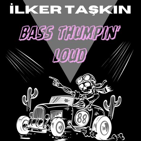 Bass Thumpin' Loud (Radio Edit) | Boomplay Music