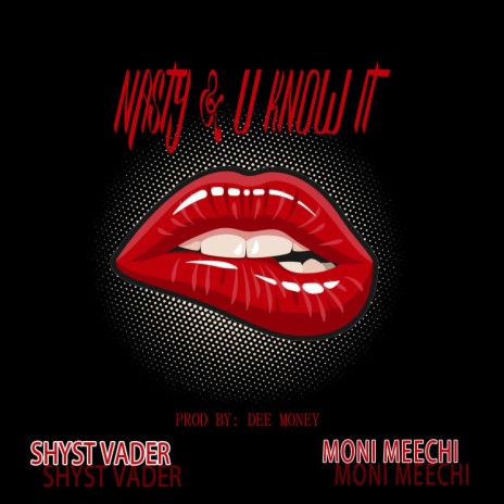 Nasty & U Know It (feat. Moni Meechi) | Boomplay Music