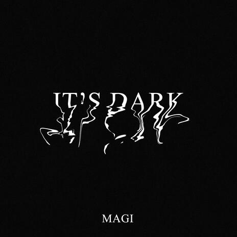 It's Dark | Boomplay Music