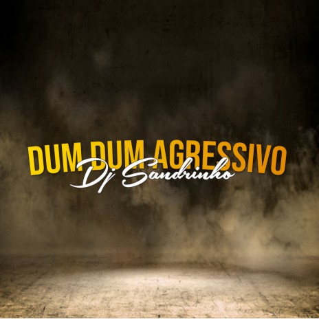 Dum Dum Agressivo ft. MC Denny & MC GW | Boomplay Music