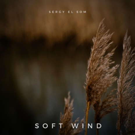 Soft Wind | Boomplay Music