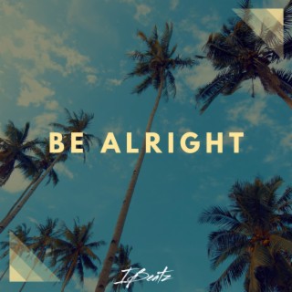 Be Alright