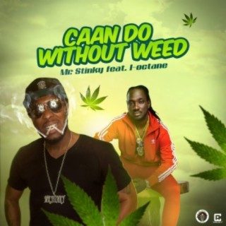 Caan Do Without Weed