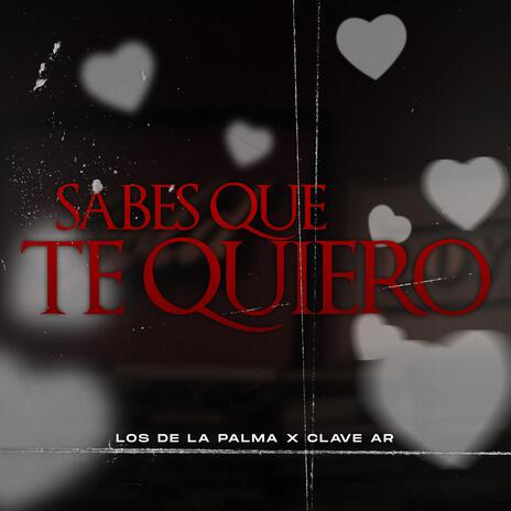 Sabes que te quiero (En vivo) ft. Clave AR | Boomplay Music