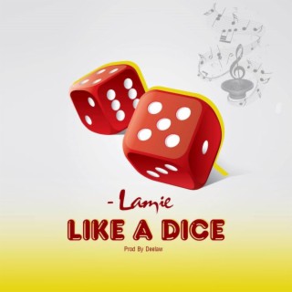 Like A Dice lyrics | Boomplay Music