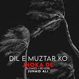 Dil e Muztar Ko Jhoka De Lofi