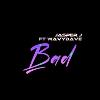 Bad ft. Wavydav3 lyrics | Boomplay Music