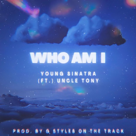 Who Am I ft. Uncle Tony | Boomplay Music