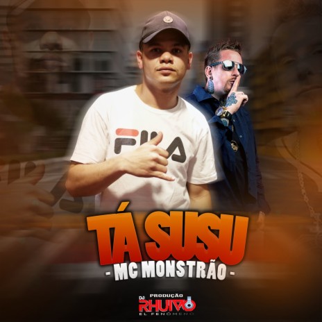 Tá Susu ft. Mc Monstrão | Boomplay Music