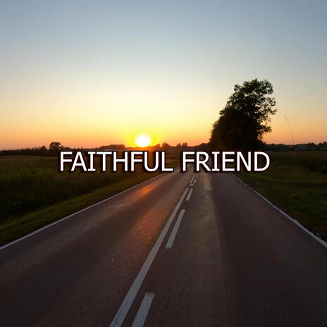 faithful friend | Boomplay Music