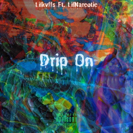 Drip On (feat. LilNarcotic) | Boomplay Music