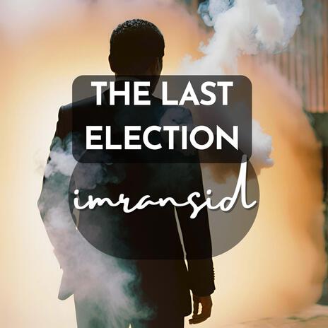 The Last Election | Boomplay Music